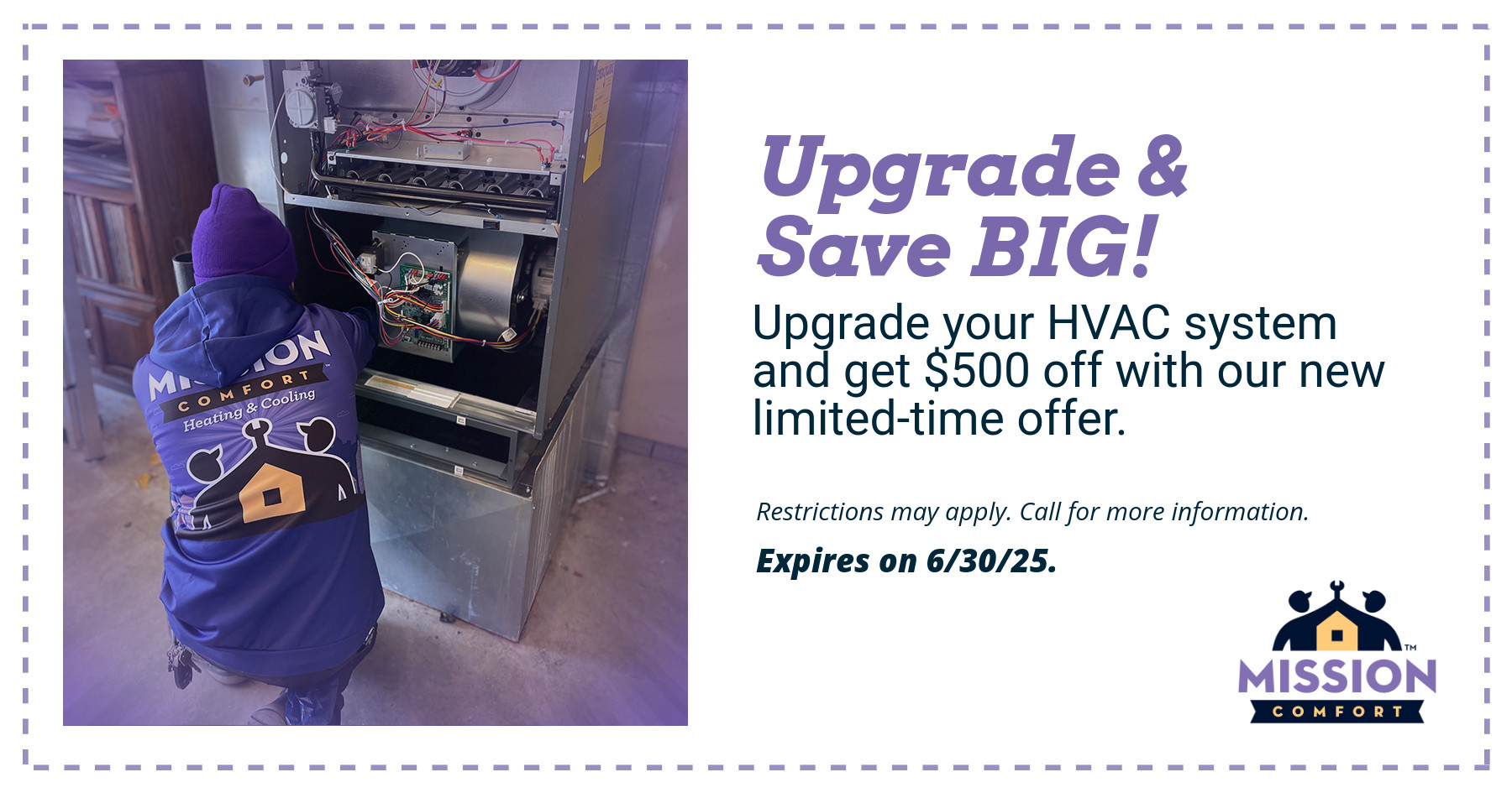 Upgrade & Save BIG! Upgrade your HVAC system and get $500 off with our new limited-time offer.